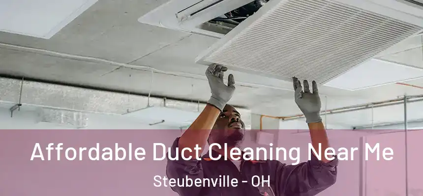  Affordable Duct Cleaning Near Me Steubenville - OH