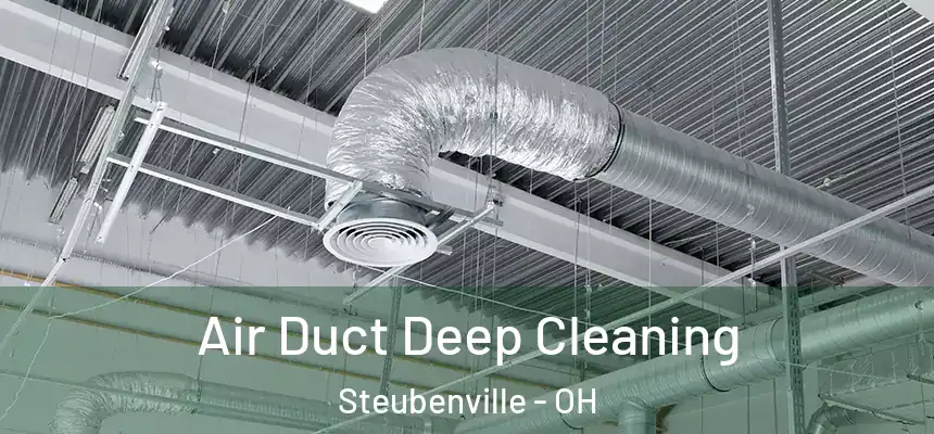  Air Duct Deep Cleaning Steubenville - OH