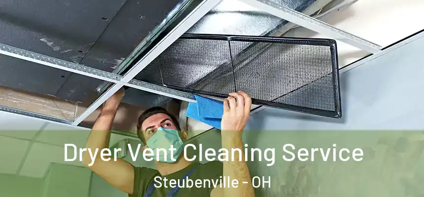  Dryer Vent Cleaning Service Steubenville - OH