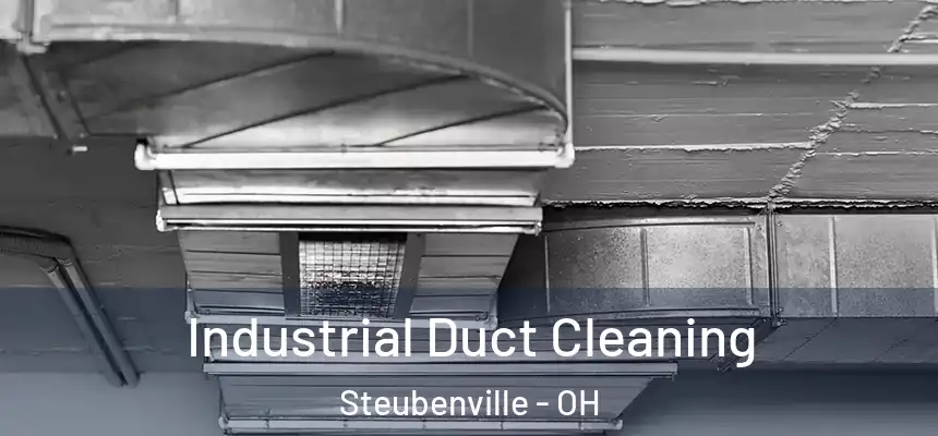  Industrial Duct Cleaning Steubenville - OH