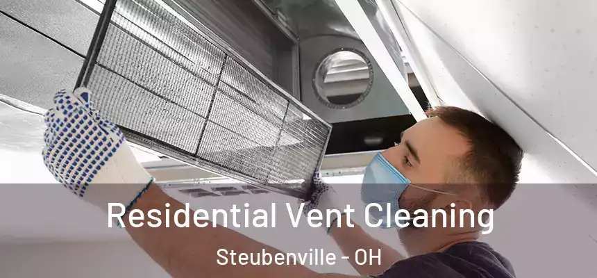  Residential Vent Cleaning Steubenville - OH