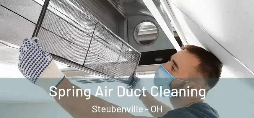  Spring Air Duct Cleaning Steubenville - OH